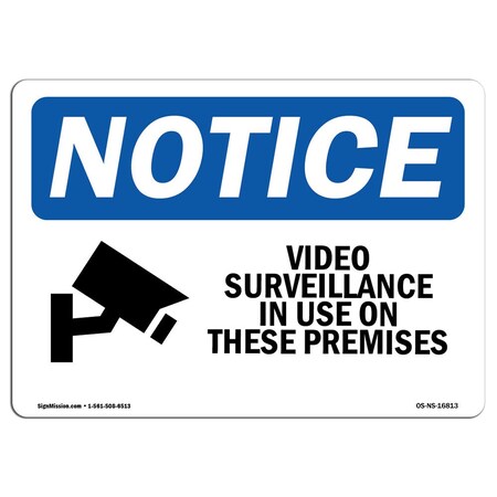 Signmission Sign, 12" H, 18" W, Aluminum, NOTICE Video Surveillance In Use On These Premises Sign, Landscape OS-NS-A-1218-L-16813
